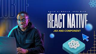 What is JSX and Components | React Native for Beginners