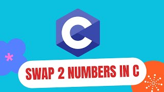 C Program to Swap Two Numbers Using Temporary Variable | Complete Tutorial for Beginners