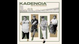 KADENCIA EN OTRO BARRIO - Behind the Album