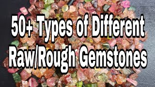 50+ Different Types of Raw gemstones, Raw/Rough/Slice/Druzy Etc.