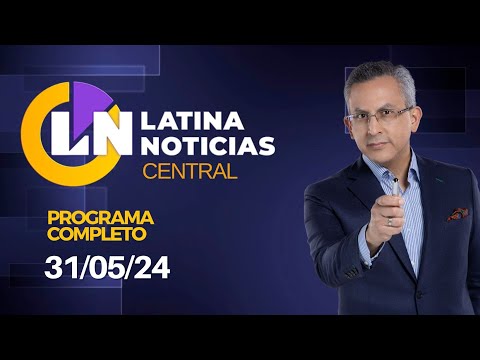 Video Latina En Vivo Edición Central Viernes 31 De Mayo De 2024 Por