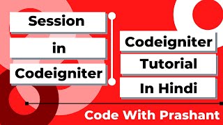Login With Session In Codeigniter | Codeigniter Tutorial In Hindi | by Prashant