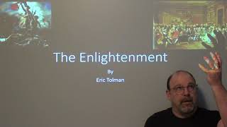 The Enlightenment - Lecture by Eric Tolman