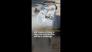 Aid trucks arriving in Gaza but distribution will be a challenge | AJ #shorts