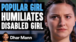 Popular Girl Humiliates Disabled Girl, She Instantly Regrets It | Dhar Mann
