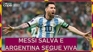 MESSI SALVA, ARGENTINA vence MÉXICO e mantém viva a chance de classificação na COPA DO MUNDO