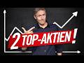 2 Top-Aktien – jetzt kaufen?