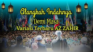 FULL VARIASI TERBARU AZ ZAHIR 2023 - ALANGKAH INDAHNYA - DEMI MASA