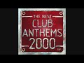 the best club anthems 2000...ever cd1