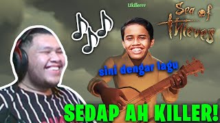 🎤 UKILLER NYANYIKAN SEBUAH LAGU! 🎶 - SEA OF THIEVES [PART 1] (MALAYSIA) W/ OOHAMI, UKILLER & SPICIT!