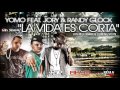 yomo ft. jory u0026 randy glock la vida es corta prod. by ivan lee los millonarios