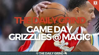 The Daily Grind Ep. 246: GAME DAY—Memphis Grizzlies @ Orlando Magic