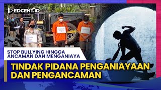 PELAKU PENGANIAYAAN DAN PENGANCAMAN ADA HUKUM PIDANANYA LHO