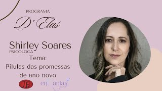 #05 O Programa D'Elas apresenta: Shirley Soares falando sobre: \