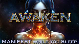 AWAKEN ~ Manifest Anything by Unlocking this Hidden Power ~ Sleep Meditation