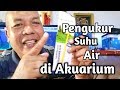 Pengukur Suhu Air Dalam Akuarium