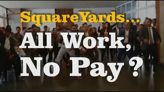 Is Square Yards FORCING its employees to work for FREE? Inside truths of Real Estate sales tactics