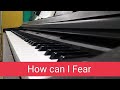 How can I Fear- by Ron Hamilton #THEWILDS | Hymnals for Christians