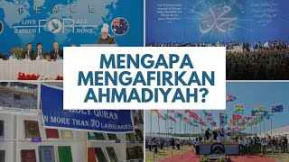 Mengapa Mengafirkan Ahmadiyah?