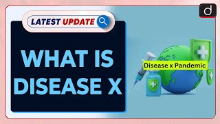 A Potential New Pandemic Disease X | Latest update | Drishti IAS English