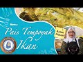 Pais Tempoyak Ikan Siakap|Resepi Pais Ikan| Pais Ikan Paling Sedap