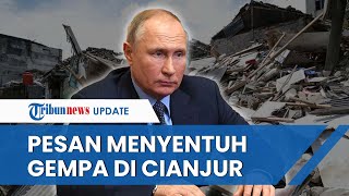 Putin Sampaikan Belasungkawa ke Jokowi atas Gempa Cianjur, Turut Prihatin dan Berharap Cepat Pulih