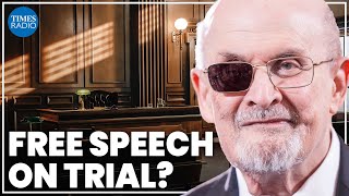 What the Salman Rushdie trial means for free speech | The Story