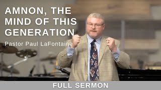 2022.08.14 - Bro. Paul LaFontaine - Amnon, the Mind of This Generation