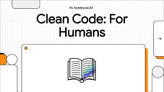 Clean Code Explained: Write Software That Humans Can Understand