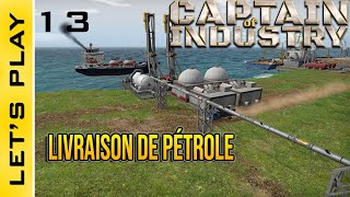 [FR] Captain of Industry : 13 - Construction d'une pente d'accès et je pose le port pétrolier