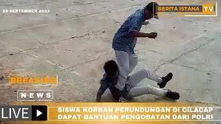 Vidio Lengkap Tanpa Sensor; Korban Perundungan Siswa SMP di Cilacap Semua Akan Ditanggung Polri