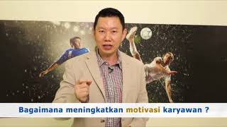 Meningkatkan Motivasi Karyawan - Coach Hendra Hilman