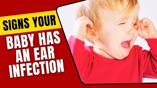 Signs Your Baby Has An Ear Infection and What to Do