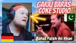 GERMAN Reaction | 🇵🇰 Coke Studio | Garaj Baras | Rahat Fateh Ali Khan & Ali Azmat