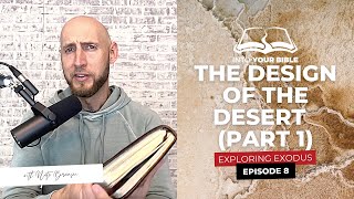 Episode 8 | THE DESIGN OF THE DESERT [Part 1] | Exodus 3:1