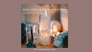 *Special Requested Reiki For Charging Crystals