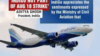 Indigo says no to Aug 18 strike