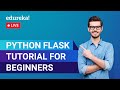 Python Flask Tutorial For Beginners | Flask Web Development Tutorial |Python Training | Edureka Live