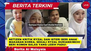 Netizen Kritik Ryzal Dan Isteri Beri Anak Makanan Korea, Sekali Ryzal Balas Komen Lebih Padu!!!