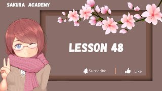 හතලිස් අටවන පාඩම | Lesson 48 Theory | JLPT 4/ NAT 4 | Minnano Nihongo