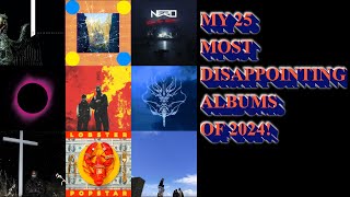 My 25 MOST DISAPPOINTING ALBUMS of 2024!