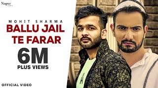 Ballu Jail Te Farar (Full Video) Mohit Sharma || Biru Kataria || New Haryanvi Songs Haryanavi 2020