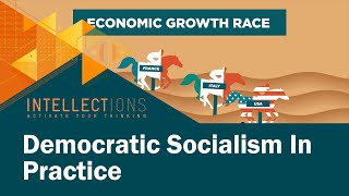 What Democratic Socialism Does to Economic Prosperity | Intellections