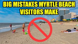 BIG Mistakes MYRTLE BEACH Visitors Make