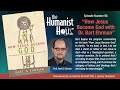 how jesus became god on humanist hour