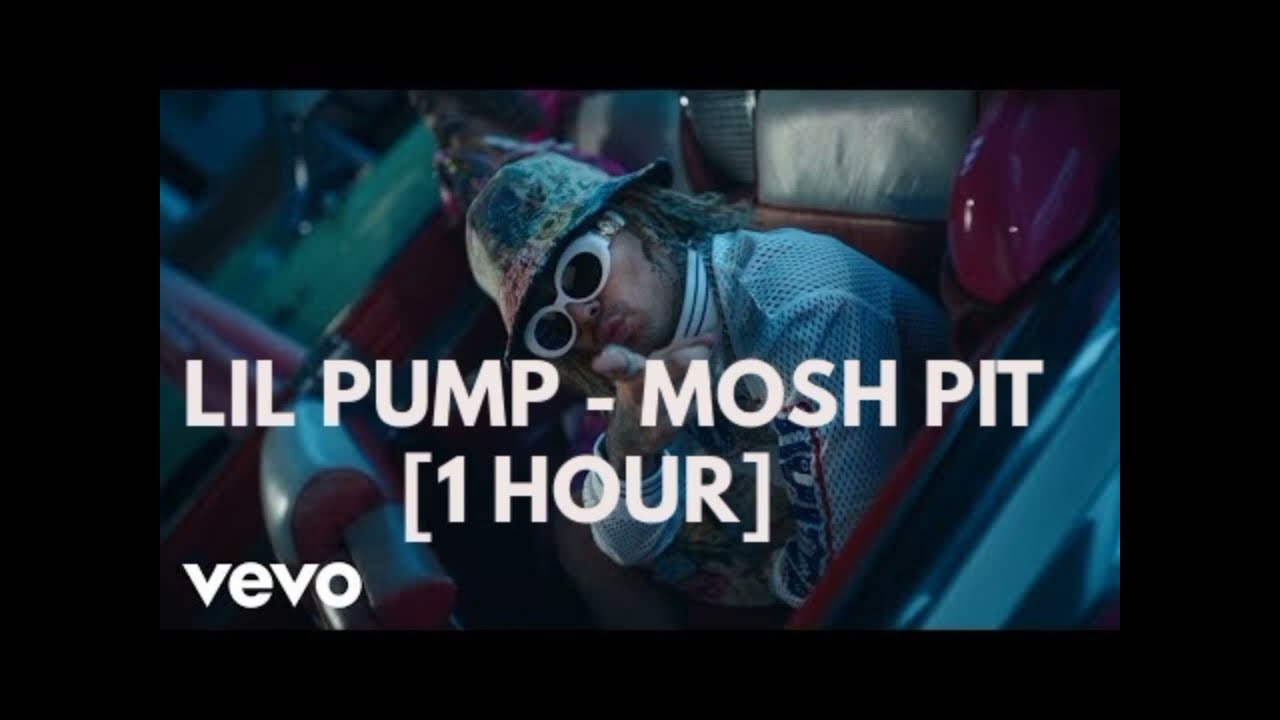 LIL PUMP - MOSH PIT [1 HOUR] - YouTube