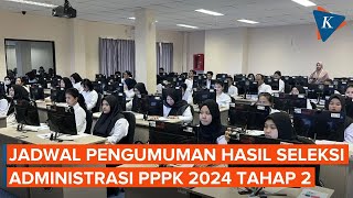 Simak Jadwal Pengumuman Hasil Seleksi Administrasi PPPK 2024 Tahap 2