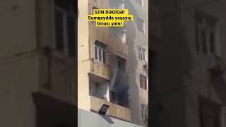 SON DƏQİQƏ | Sumqayıtda yaşayış binası yanır