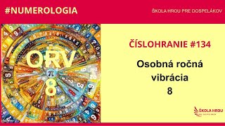 Číslohranie 134 - Osobná ročná vibrácia 8 (ORV)