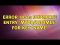 Error 1062: Duplicate entry 'mydb/regimes' for key 'name'
